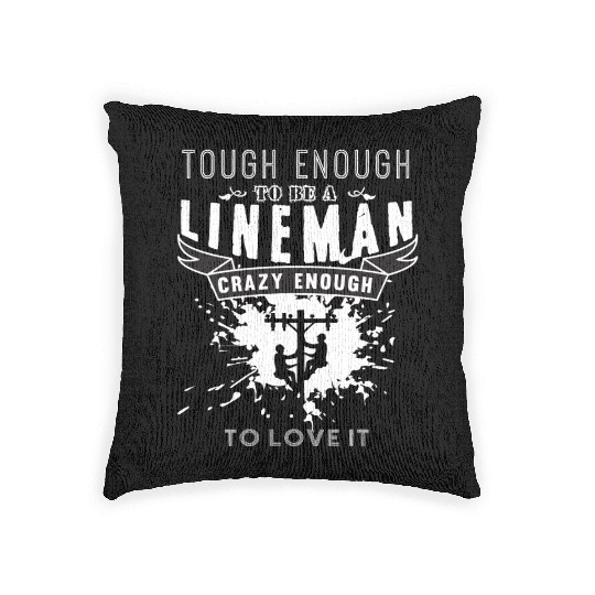 Tough Enough To Be A Lineman Woven Pillows