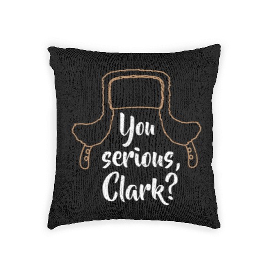 You Serious, Clark? Funny Christmas Woven Pillows