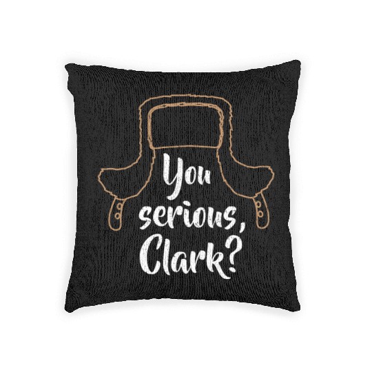 You Serious, Clark? Funny Christmas Woven Pillows