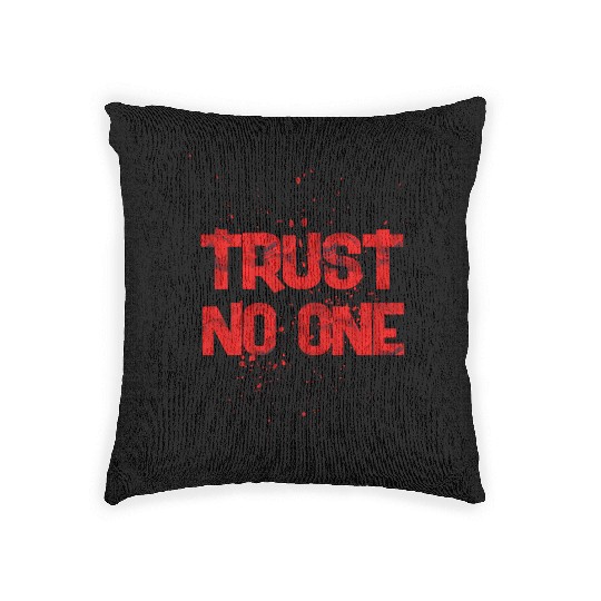 trust no one Woven Pillows