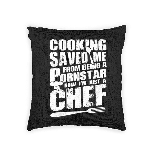 Cooking saved me from being a pornstar now i'm jus Woven Pillows
