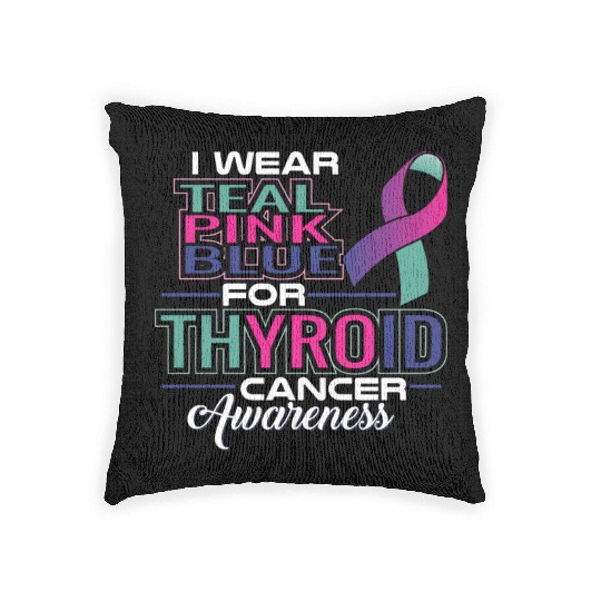 I Wear Teal Pink Blue For Thyroid Cancer Awarenes Woven Pillows
