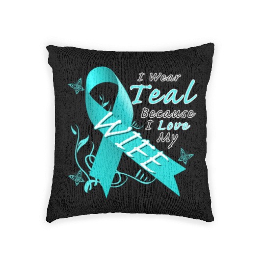 Ovarian Cancer I Wear Teal Because I Love My Wife Woven Pillows