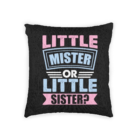 Little Mister Or Little Sister | Gender Reveal Woven Pillows