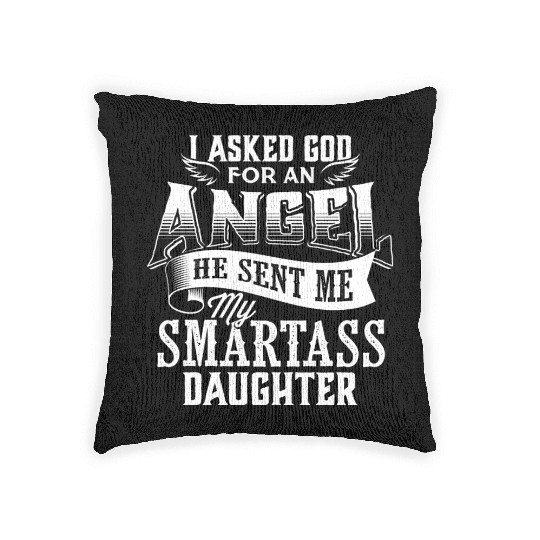 Smartass Daughter Daughters Father's Day Dad Daddy Woven Pillows