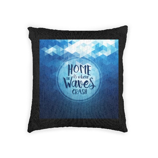 Home is where the waves crash Woven Pillows