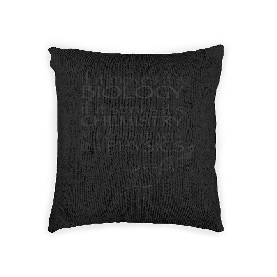 Science Biology Chemistry Physics Funny Science T Woven Pillows