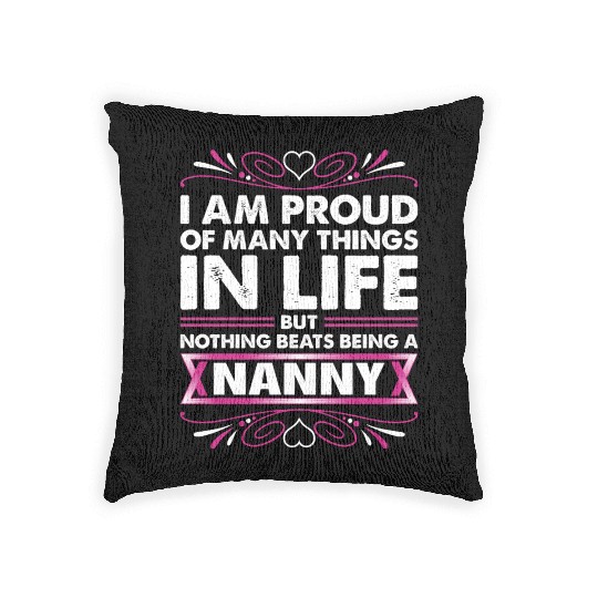 I Am Proud Nanny Woven Pillows