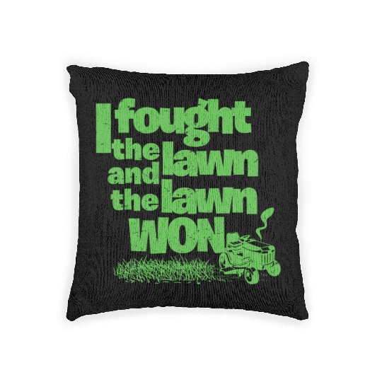 I Fought the Lawn Funny Lawn Gardening Grass Cutting Enforcement Officer Woven Pillows