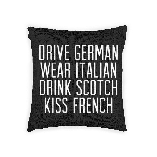 Drive german wear italian drink scotch kiss french Woven Pillows