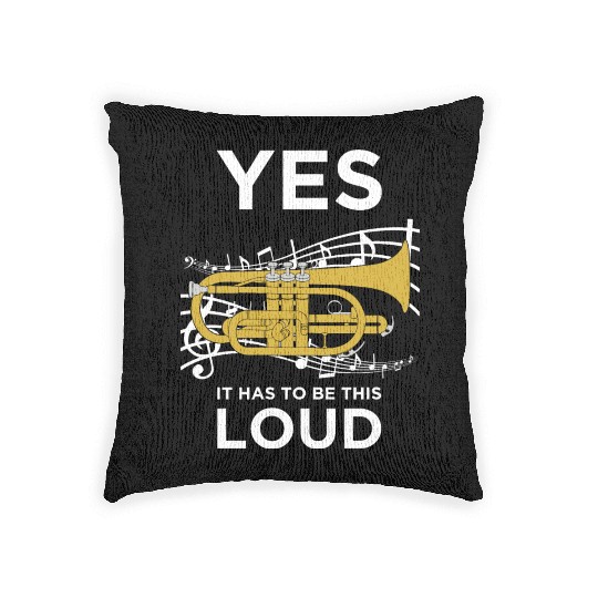 Yes It Has To Be Loud Funny Trumpet Woven Pillows