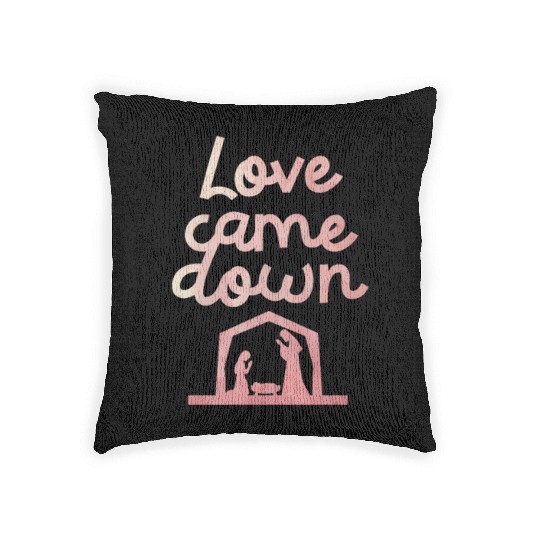 Love Came Down Christian Jesus Christmas Spirit Woven Pillows