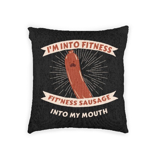 I'm Into Fitness Sausage in My Mouth Woven Pillows