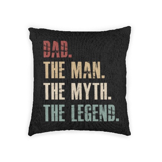 Dad the man the myth the legend Woven Pillows