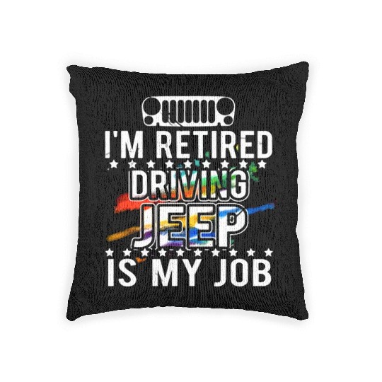 I am retired driving jeep is my job jeep Woven Pillows