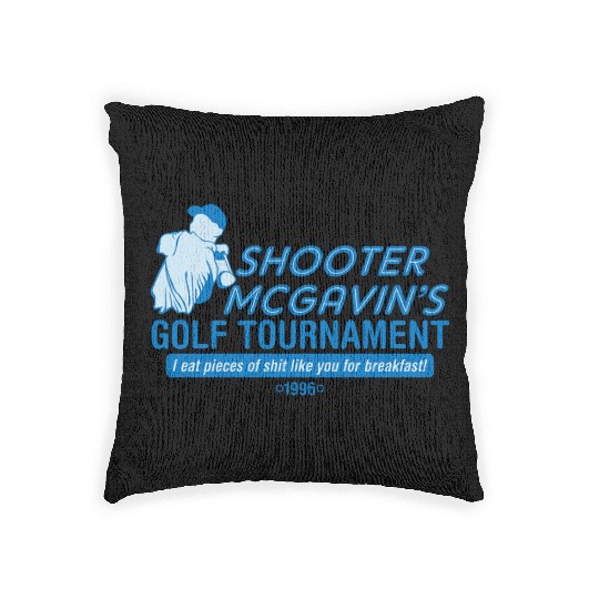 SHOOTER MCGAVIN S GOLF TOURNAMENT Woven Pillows