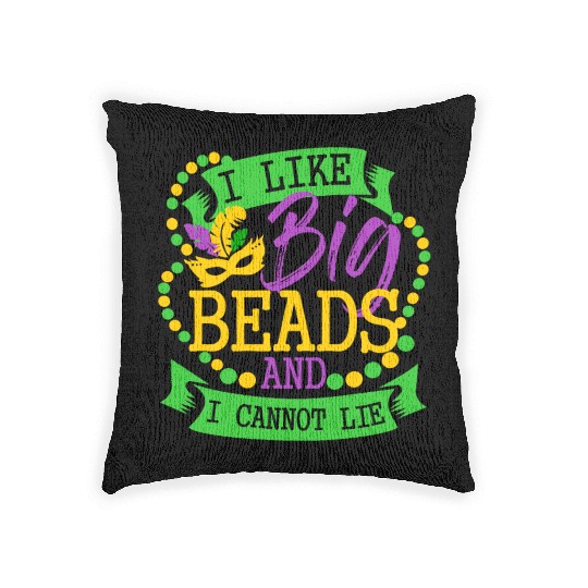 I like big beads and I cannot Lie Mardi Gras Party Woven Pillows