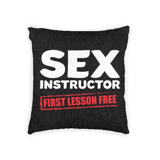 Sexy Funny Quotes sx Instructor Gift Woven Pillows