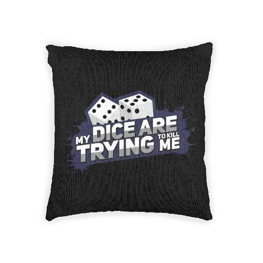 Board Game My Dice Are Trying To Kill Me Gift Woven Pillows