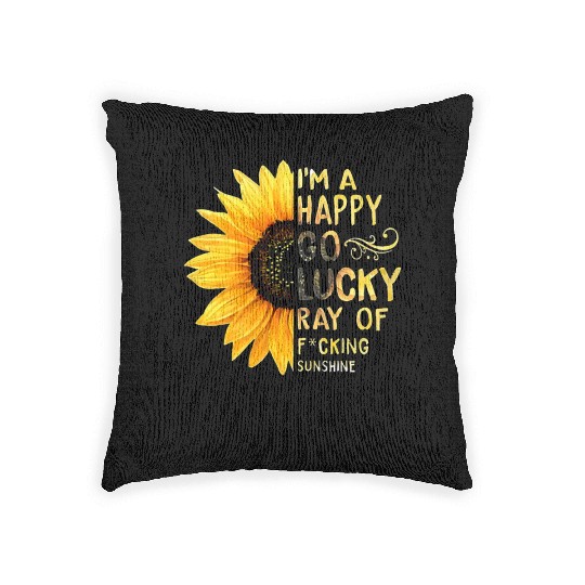 I'm A Happy Go Lucky Ray of Sunshine Sunflower Woven Pillows