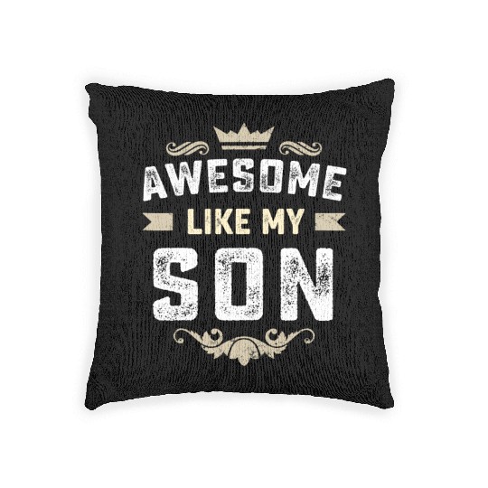 AWESOME LIKE MY SON Funny Father's Day Gifts Woven Pillows