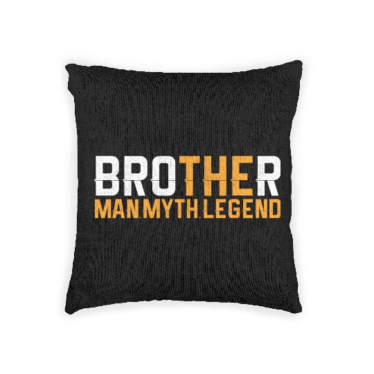 Brother The Man The Myth The Legend Woven Pillows