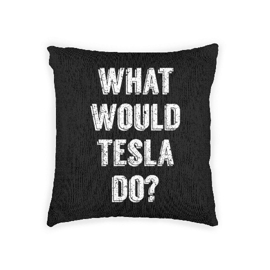 What Would Tesla Do Nikola Tesla Science Scientist Woven Pillows