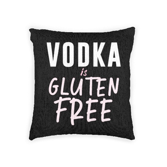 Vodka Is Gluten Free Woven Pillows