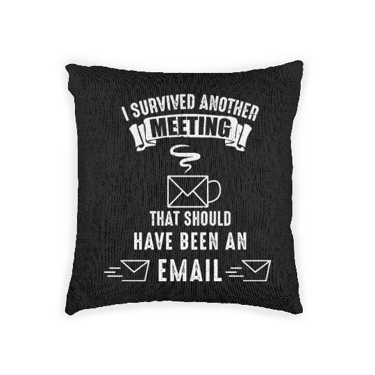 Office Worker Survived Meeting Email Coffee Woven Pillows
