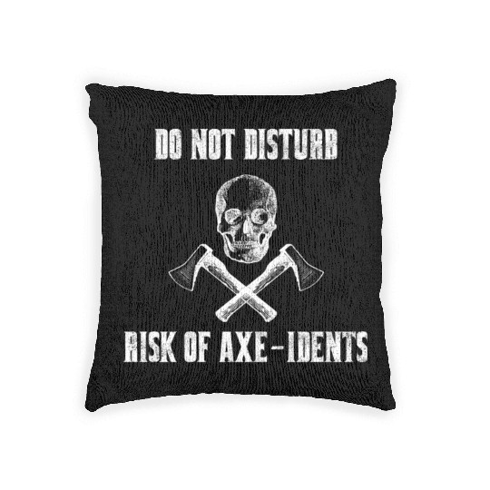 Do Not Disturb Risk Of Axe-Idents Axe Throwing Pun Woven Pillows