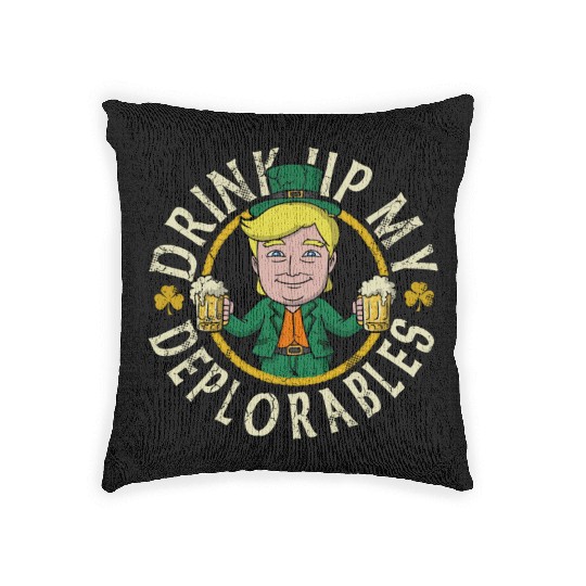 Trump Drink Up My Deplorables St Patricks Day Woven Pillows