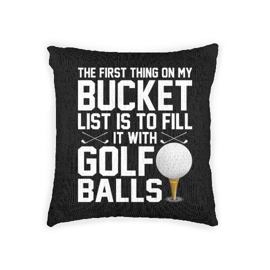 bucket list is to fill it with golf balls golf Woven Pillows