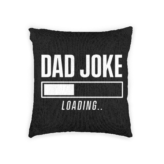 Dad Joke Dadjoke Father Jokes Funny Dad Loading Woven Pillows