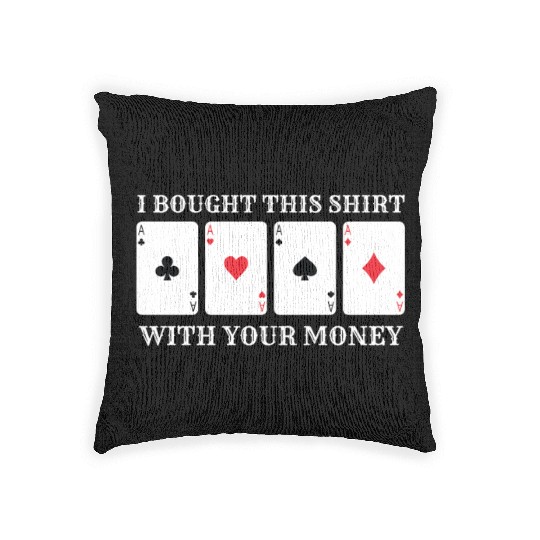 Casino Money Bought this Woven Pillows Funny