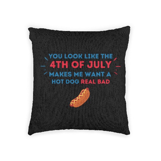 4th Of July Makes Me Want A Hot Dog Real Bad Woven Pillows