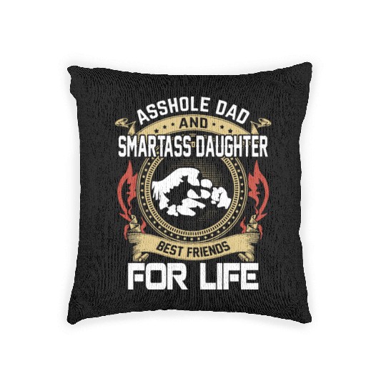 asshole dad and smartass daughter Woven Pillows