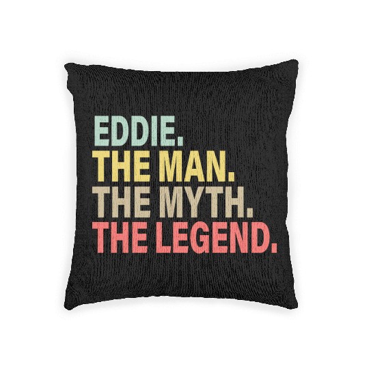 Eddie The Man The Myth The Legend Woven Pillows