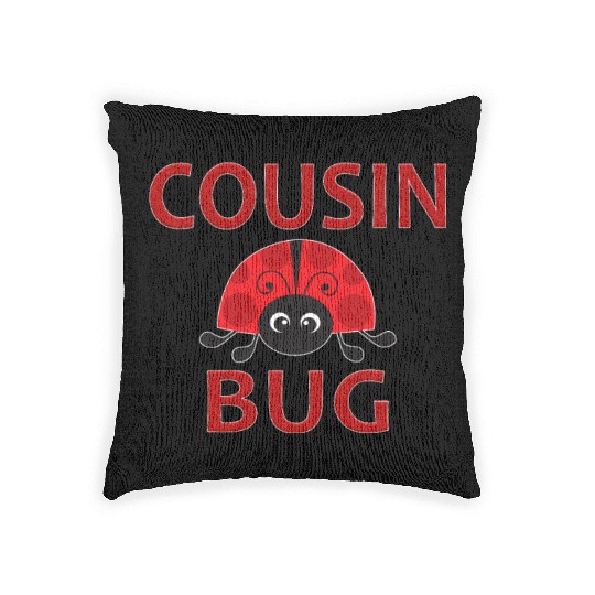 Cousin Bug Funny Ladybug Cousin Woven Pillows
