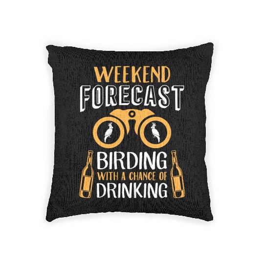 Weekend Forecast Bird Lover & Drinks Lover Birding Woven Pillows