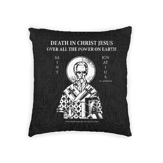 Death in Christ Jesus Over All the Power On Earth Woven Pillows