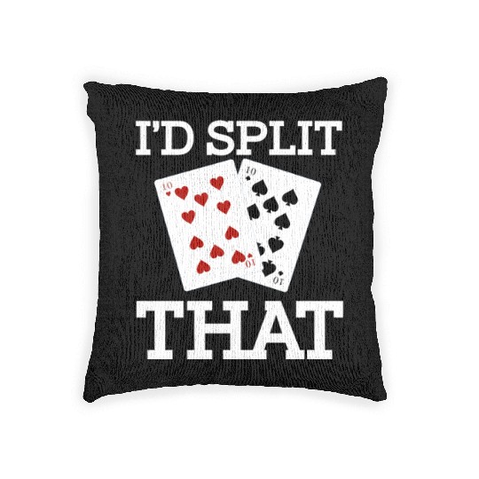 Funny I'd Split That Two Tens Blackjack Cards Woven Pillows