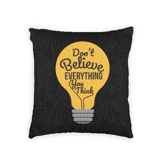 Psychology Don't Believe Everything You Think Gift Woven Pillows