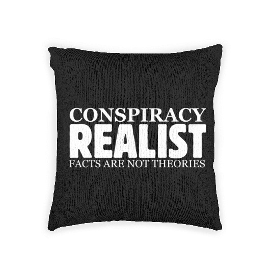 Conspiracy Realist Facts Are Not Theories Hoax Ill Woven Pillows