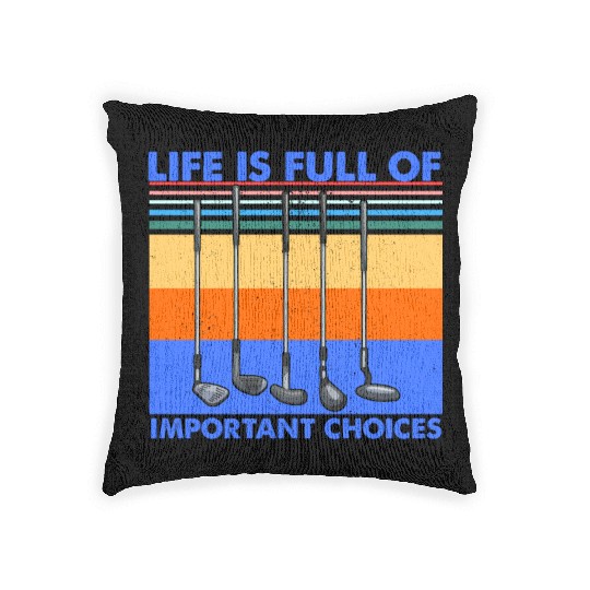 Funny Life is Full Of Important Choices Golf Woven Pillows