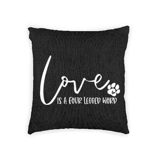 Funny Love Is A Four Legged Word Dog Lovers Woven Pillows