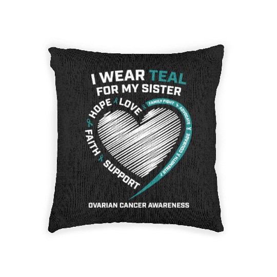 Products I Wear Teal For My Sister Ovarian Cancer Woven Pillows