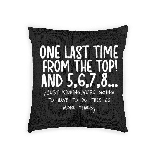 Dance Sayings Dancer Quotes Funny Dance Teacher Woven Pillows