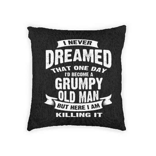 A Grumpy Old Man Funny Woven Pillows
