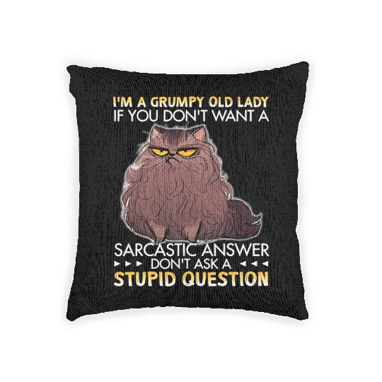 I m A Grumpy Old Lady If You Don t Want A Woven Pillows