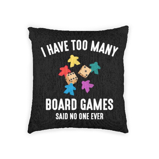 I Have Too Many Board Games, funny board game Woven Pillows